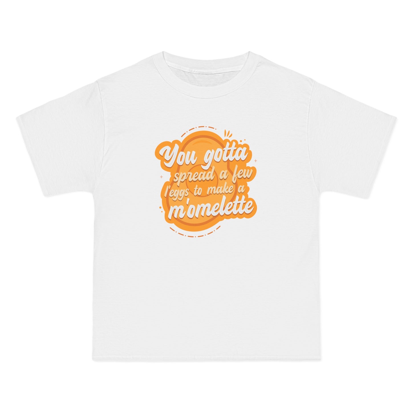 You Gotta Spread A Few L'Eggs To Make A M'Omlette - Men's Heavyweight T-Shirt