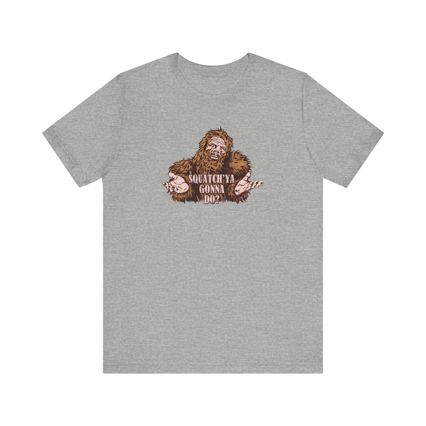 Squatch'Ya Gonna Do? - Men's T-Shirt