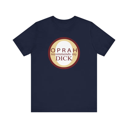 Oprah Recommends My Dick - Men's T-Shirt