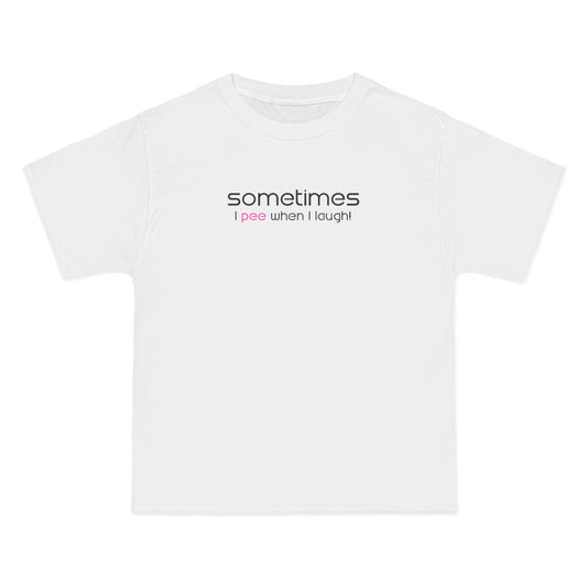 Sometimes I Pee When I Laugh - Men's Heavyweight T-Shirt