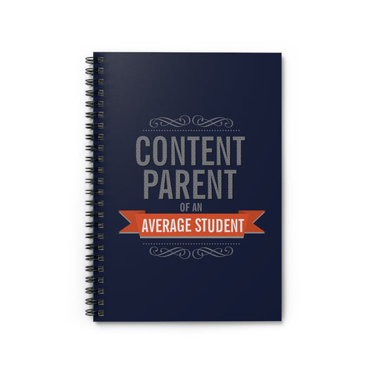 Content Parents Of An Average Student - Spiral Notebook