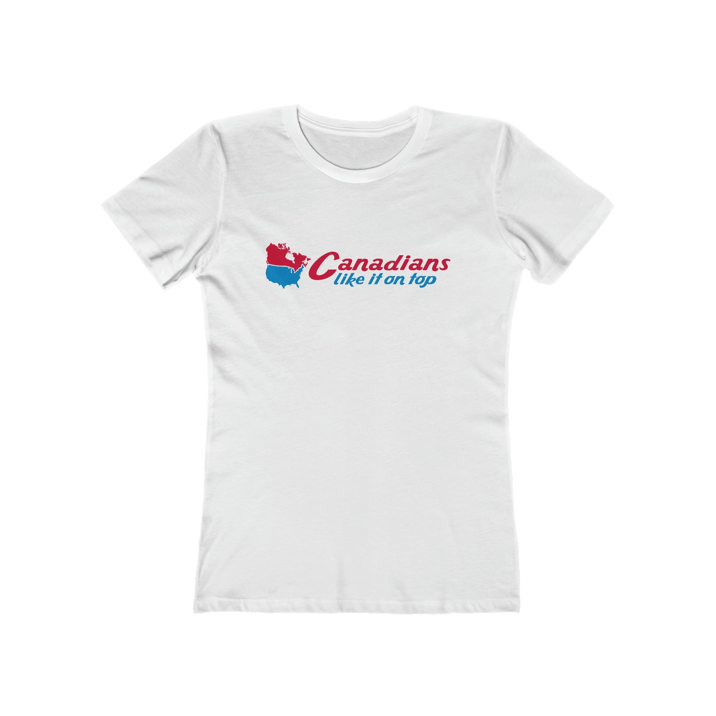 Canadians Like It On Top  - Women’s T-Shirt