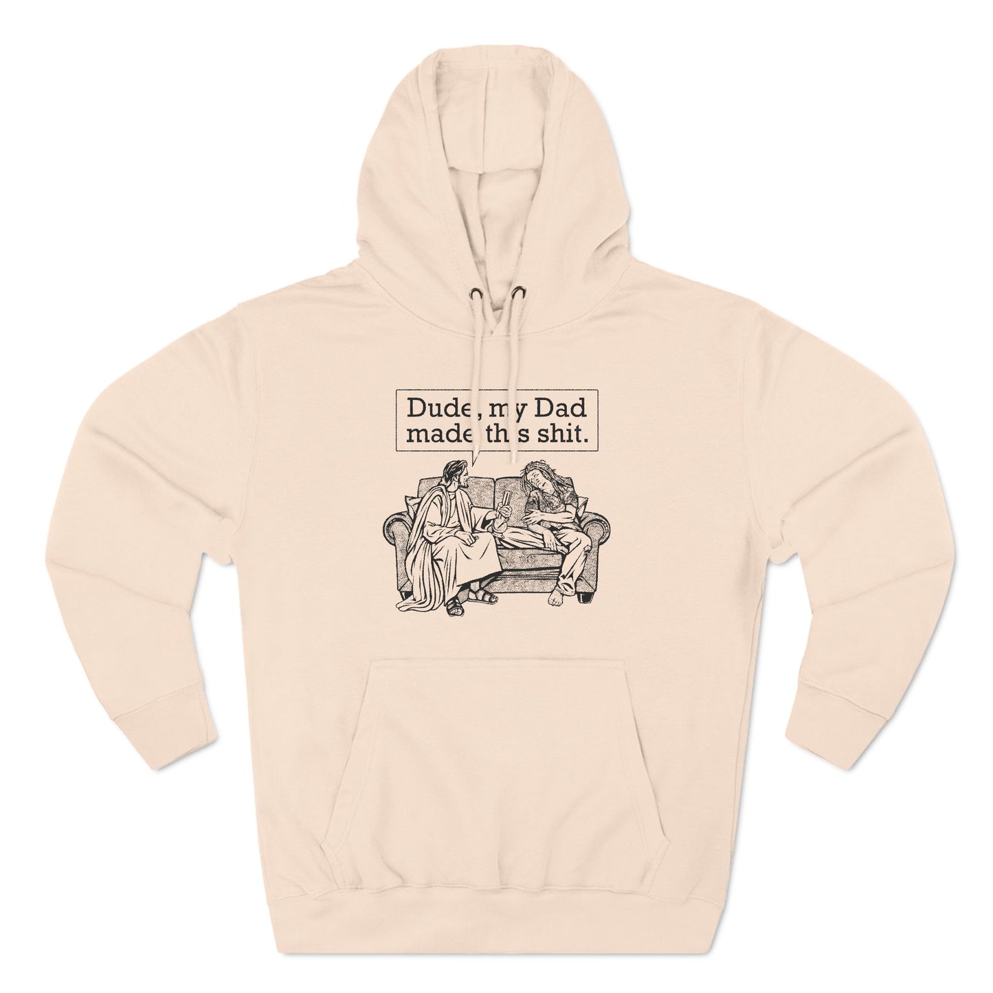 Dude My Dad Made This Shit - Hoodie