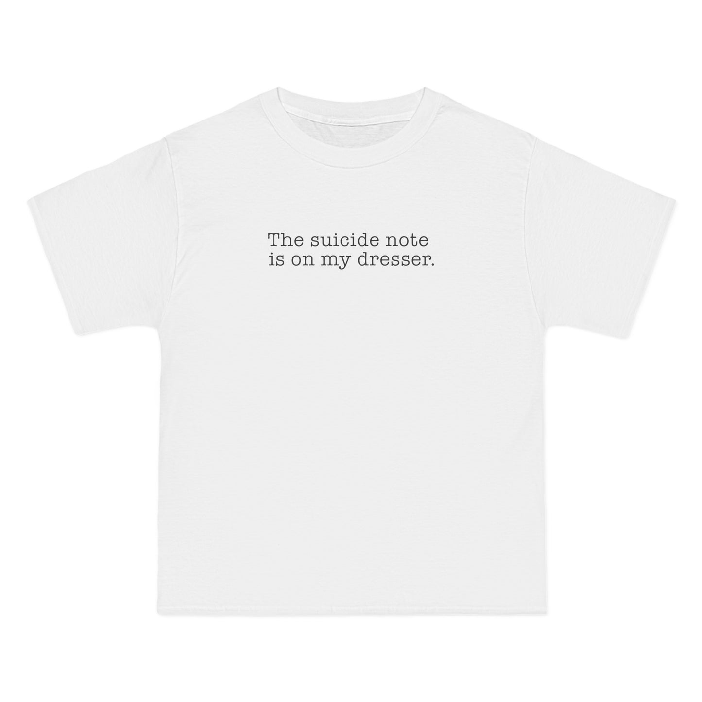 The Suicide Note Is On My Dresser - Men's Heavyweight T-Shirt