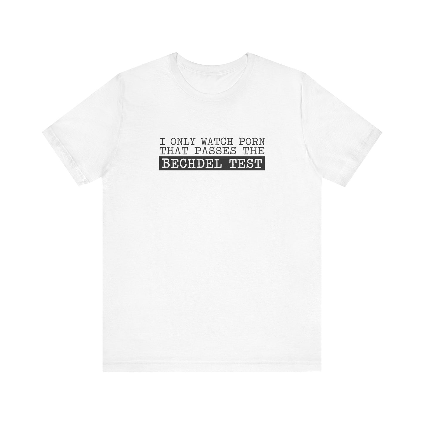 I Only Watch Porn That Passes The Bechdel Test - Men's T-Shirt