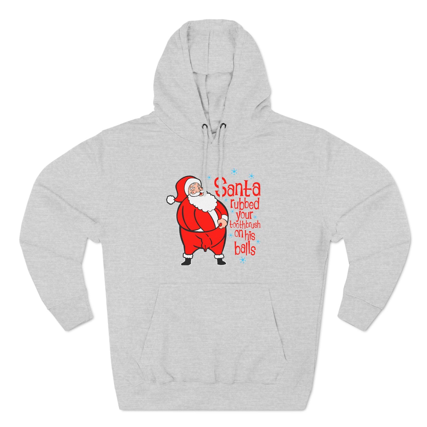 Santa Rubbed Your Toothbrush On His Balls - Hoodie