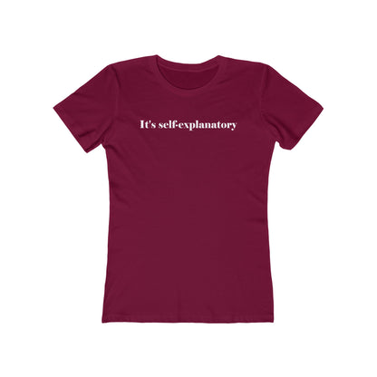 It's Self-Explanatory - Women’s T-Shirt