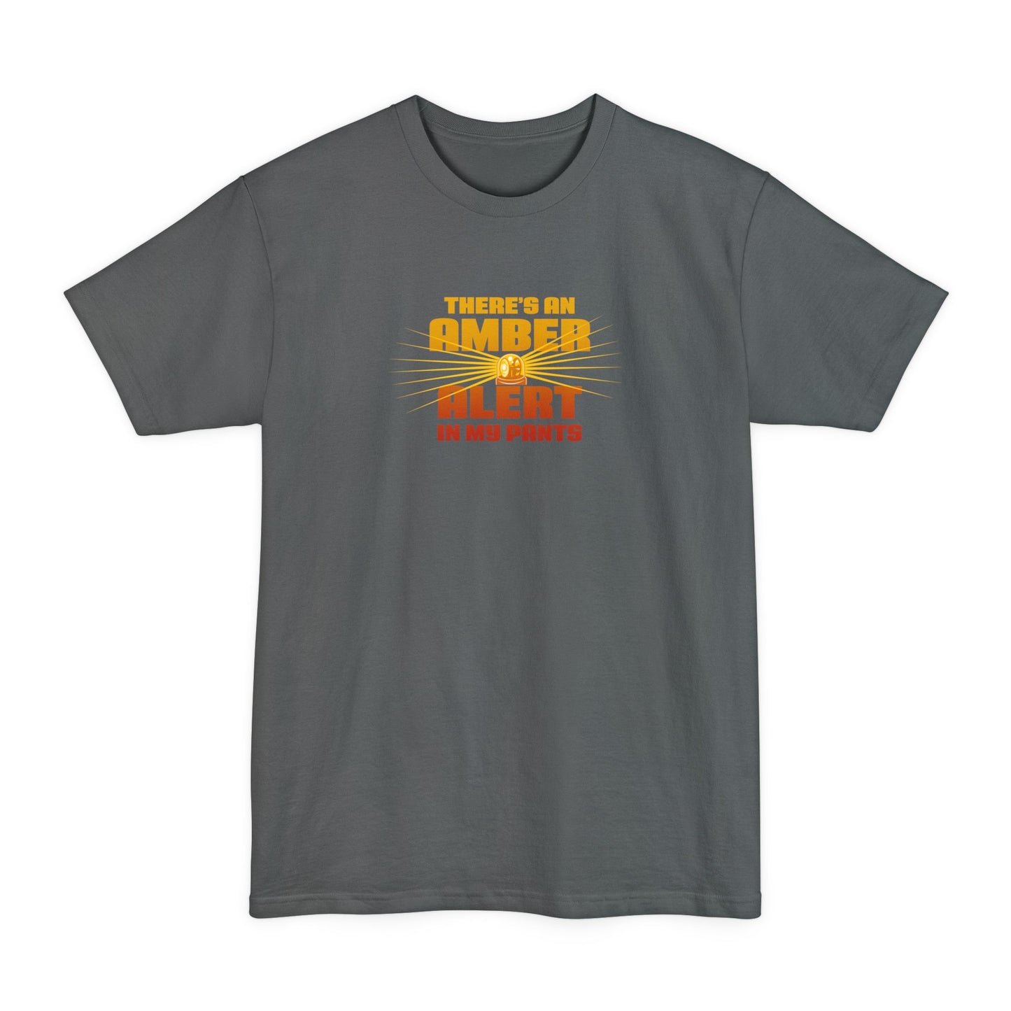 There's An Amber Alert In My Pants - Men's Tall T-Shirt