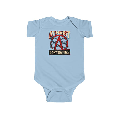 Atheist - Don't Baptize - Baby Onesie