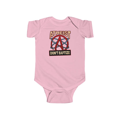 Atheist - Don't Baptize - Baby Onesie