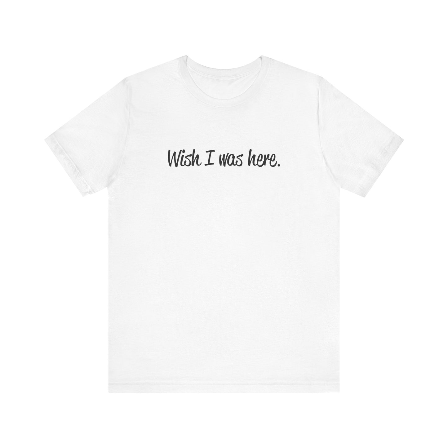 Wish I Was Here. - Men's T-Shirt