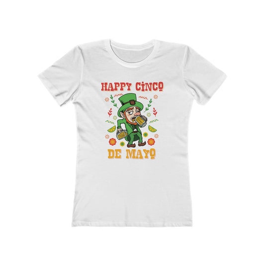 Happy Cinco De Mayo! (St. Patrick's Day)  - Women’s T-Shirt