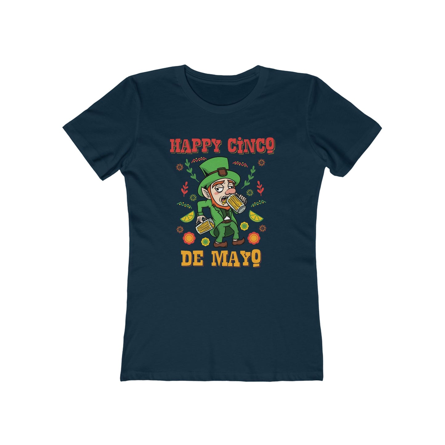 Happy Cinco De Mayo! (St. Patrick's Day)  - Women’s T-Shirt