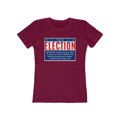 This Election Remember To Exercise Your Right - Women's T-Shirt