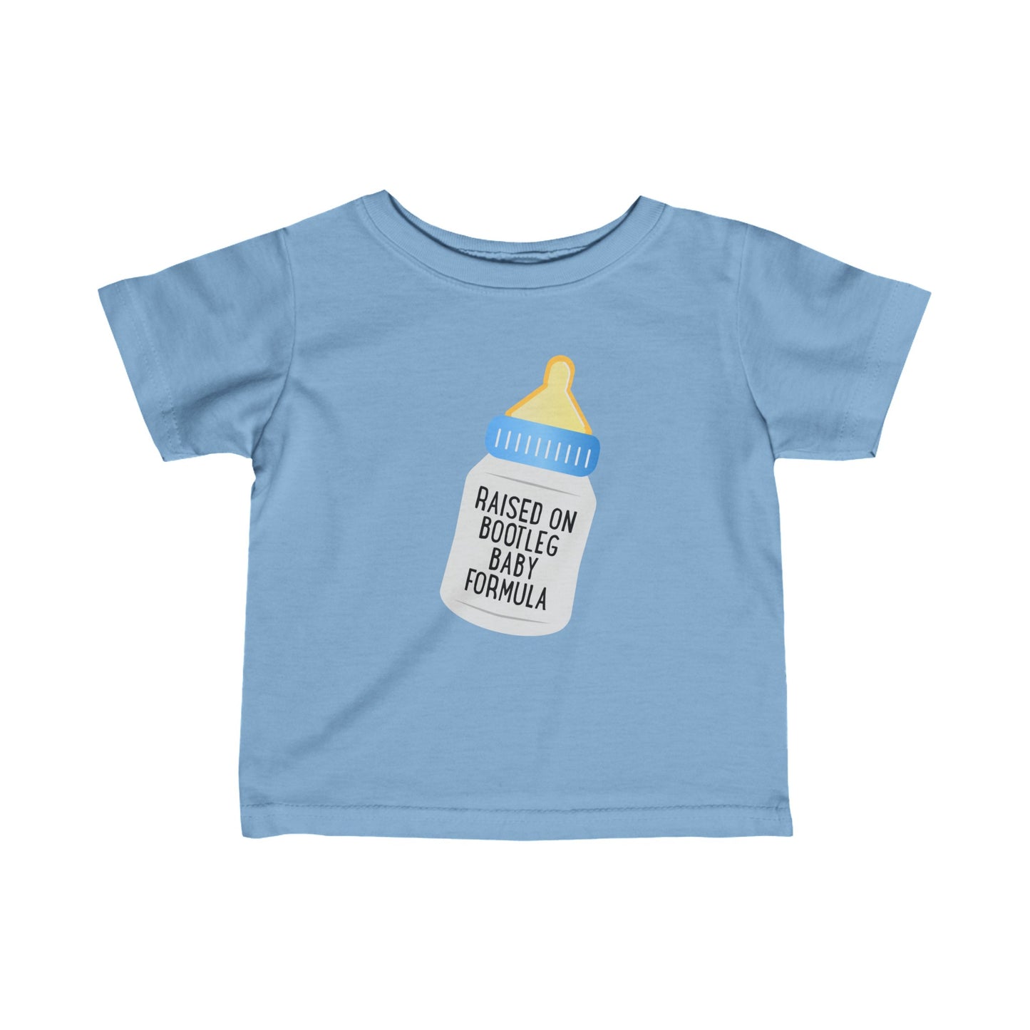 Raised On Bootleg Baby Formula - Baby T-Shirt