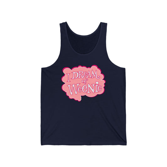 I Dream Of Weenie  - Unisex Tank