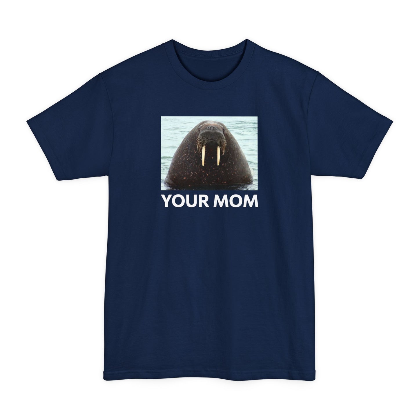 Your Mom - Men's Tall T-Shirt