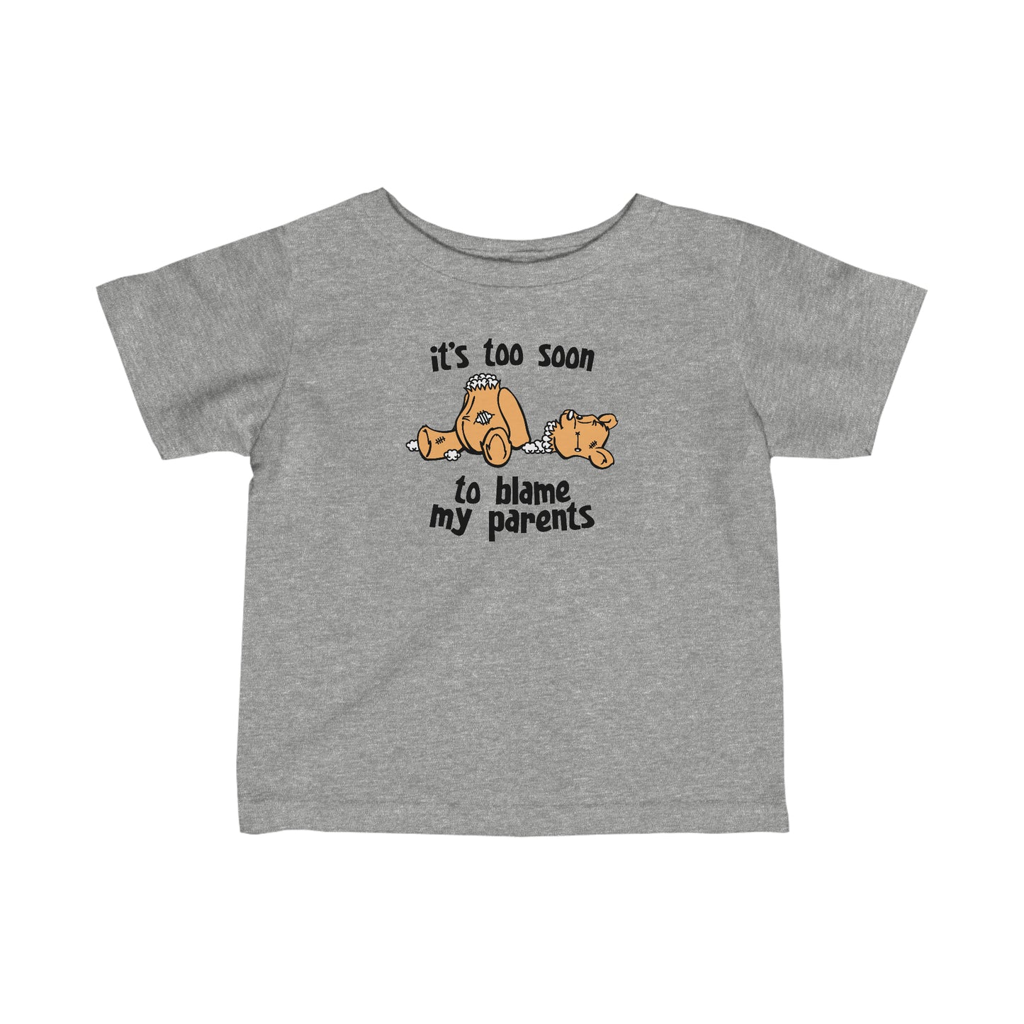 It's Too Soon To Blame My Parents - Baby T-Shirt