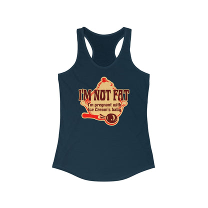 I'm Not Fat - I'm Pregnant With Ice Cream's Baby -  Women’s Racerback Tank