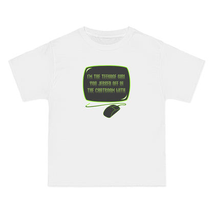 I'm The Teenage Girl You Jerked Off In The Chatroom With - Men's Heavyweight T-Shirt