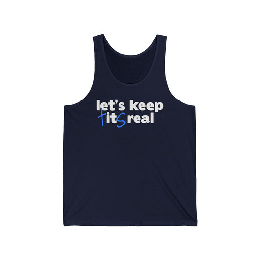 Let's Keep Tits Real  - Unisex Tank