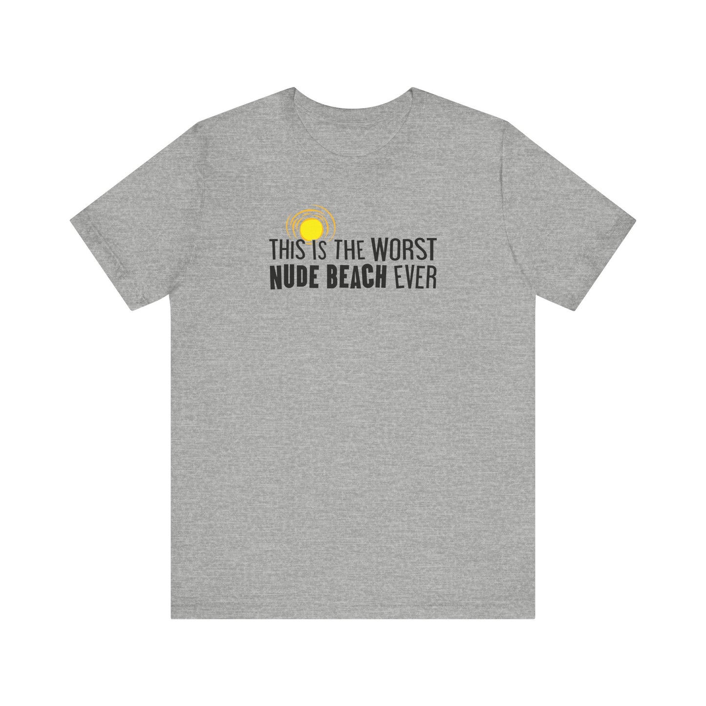 This Is The Worst Nude Beach Ever - Men's T-Shirt