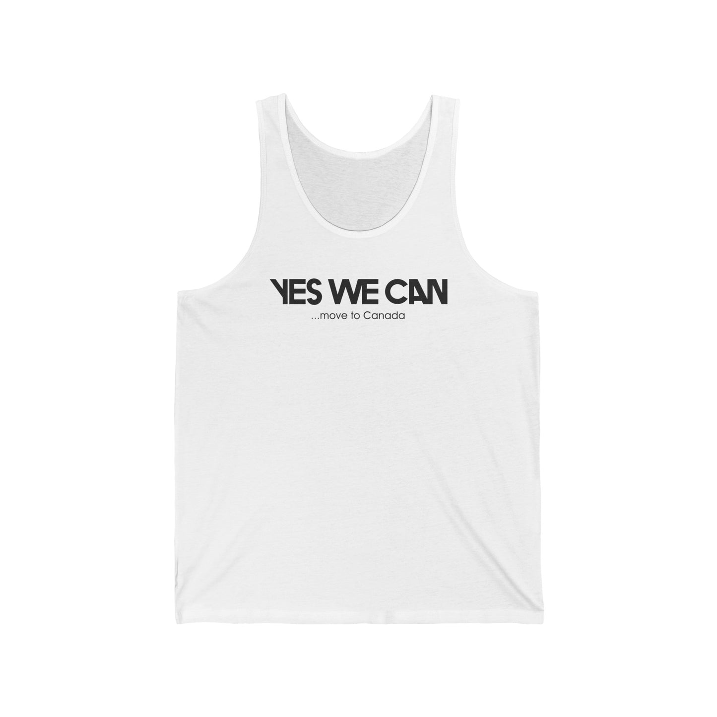 Yes We Can ...Move To Canada  - Unisex Tank