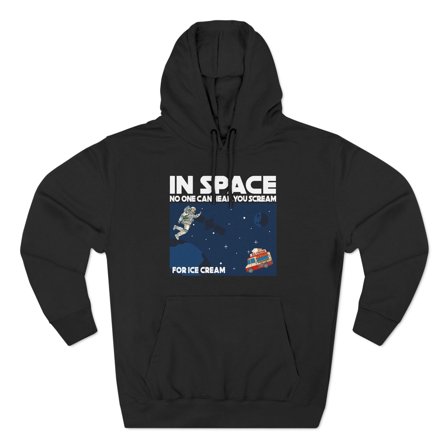 In Space No One Can Hear You Scream For Ice Cream - Hoodie