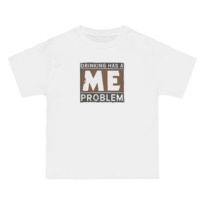 Drinking Has A Me Problem - Men's Heavyweight T-Shirt