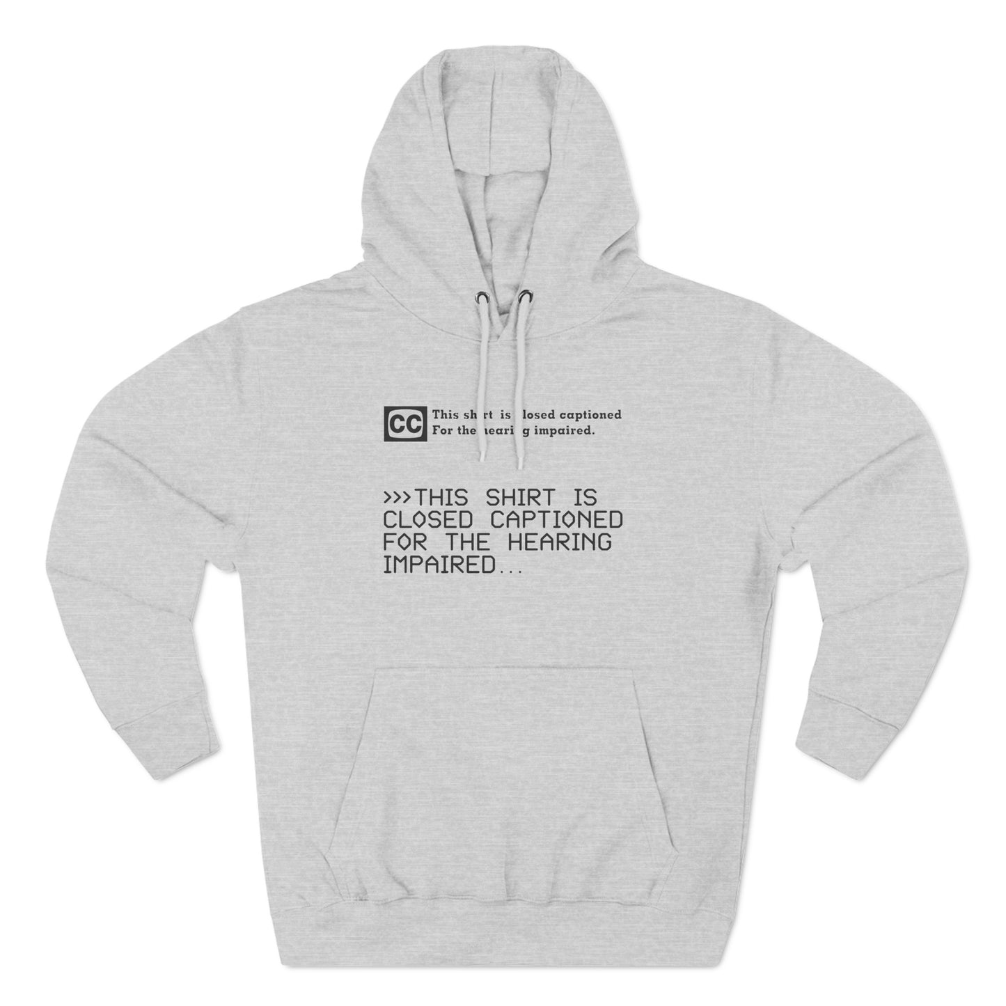 This Shirt Is Closed Captioned For The Hearing Impaired - Hoodie