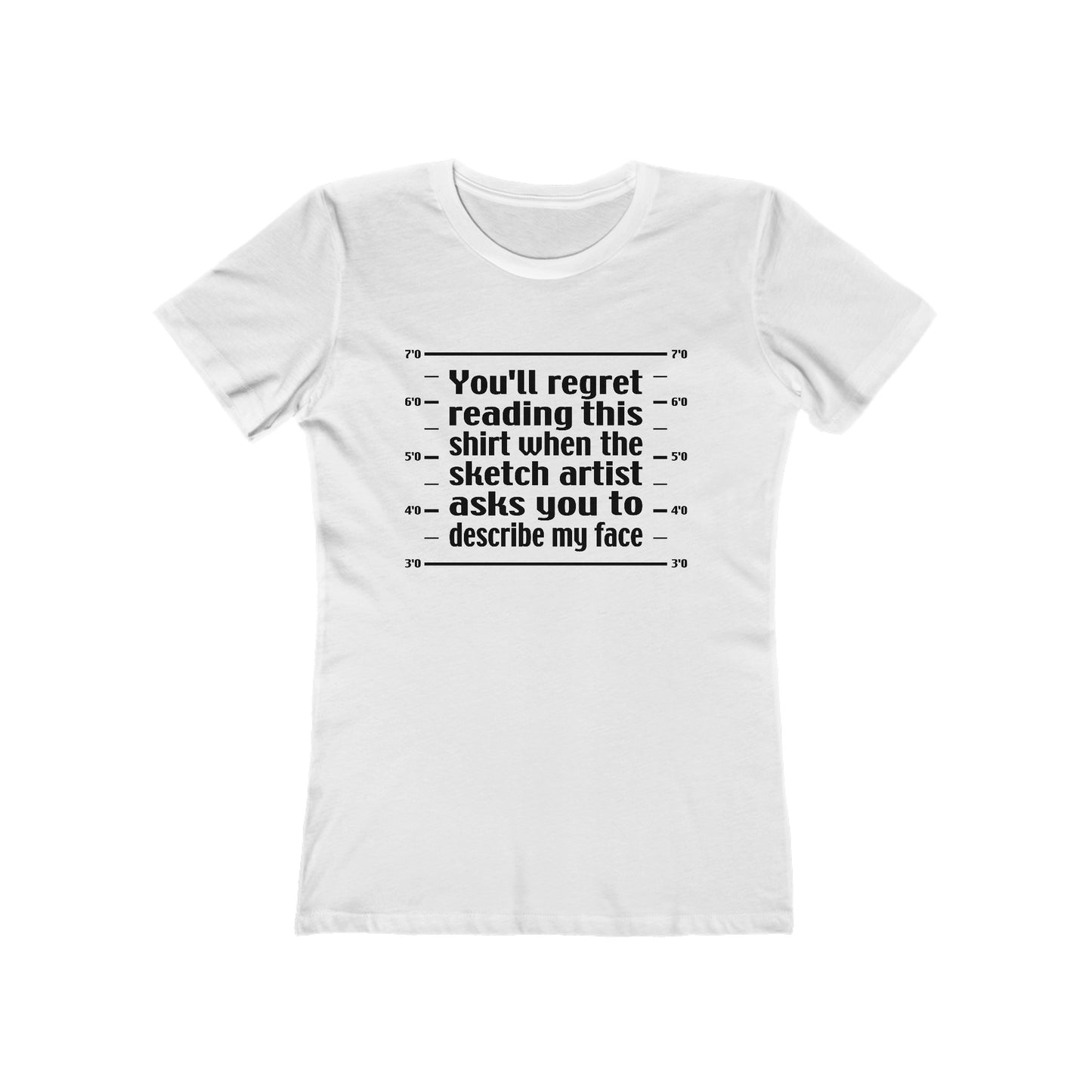 You'll Regret Reading This Shirt - Women’s T-Shirt