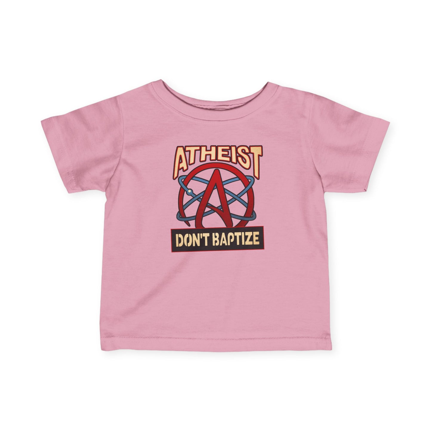 Atheist - Don't Baptize - Baby T-Shirt