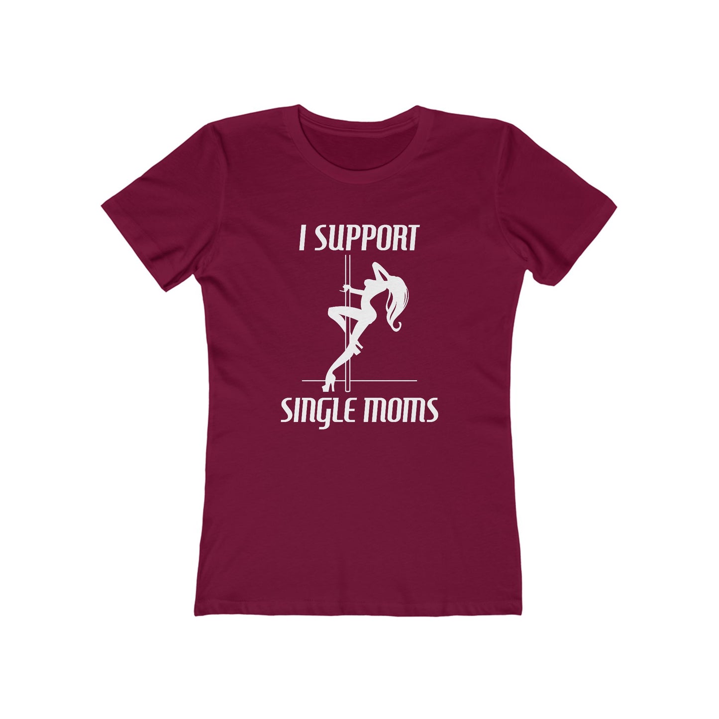 I Support Single Moms - Women’s T-Shirt