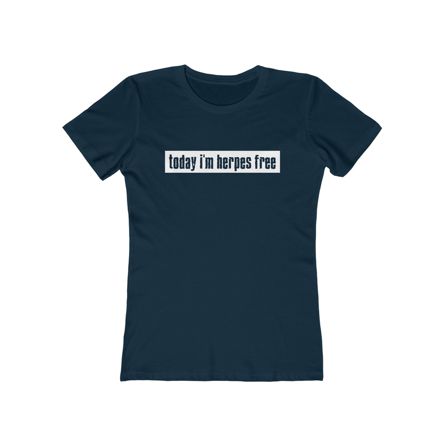 Today I'm Herpes Free - Women’s T-Shirt