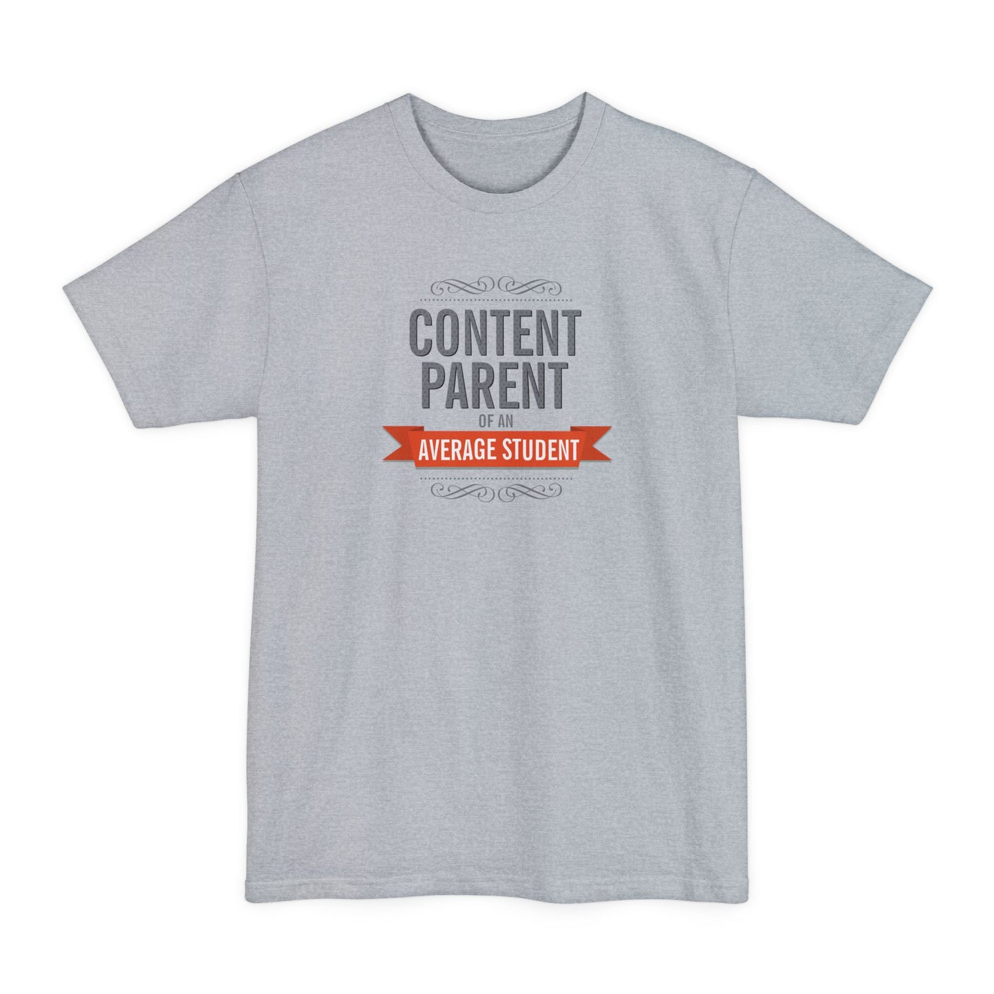 Content Parents Of An Average Student - Men's Tall T-Shirt