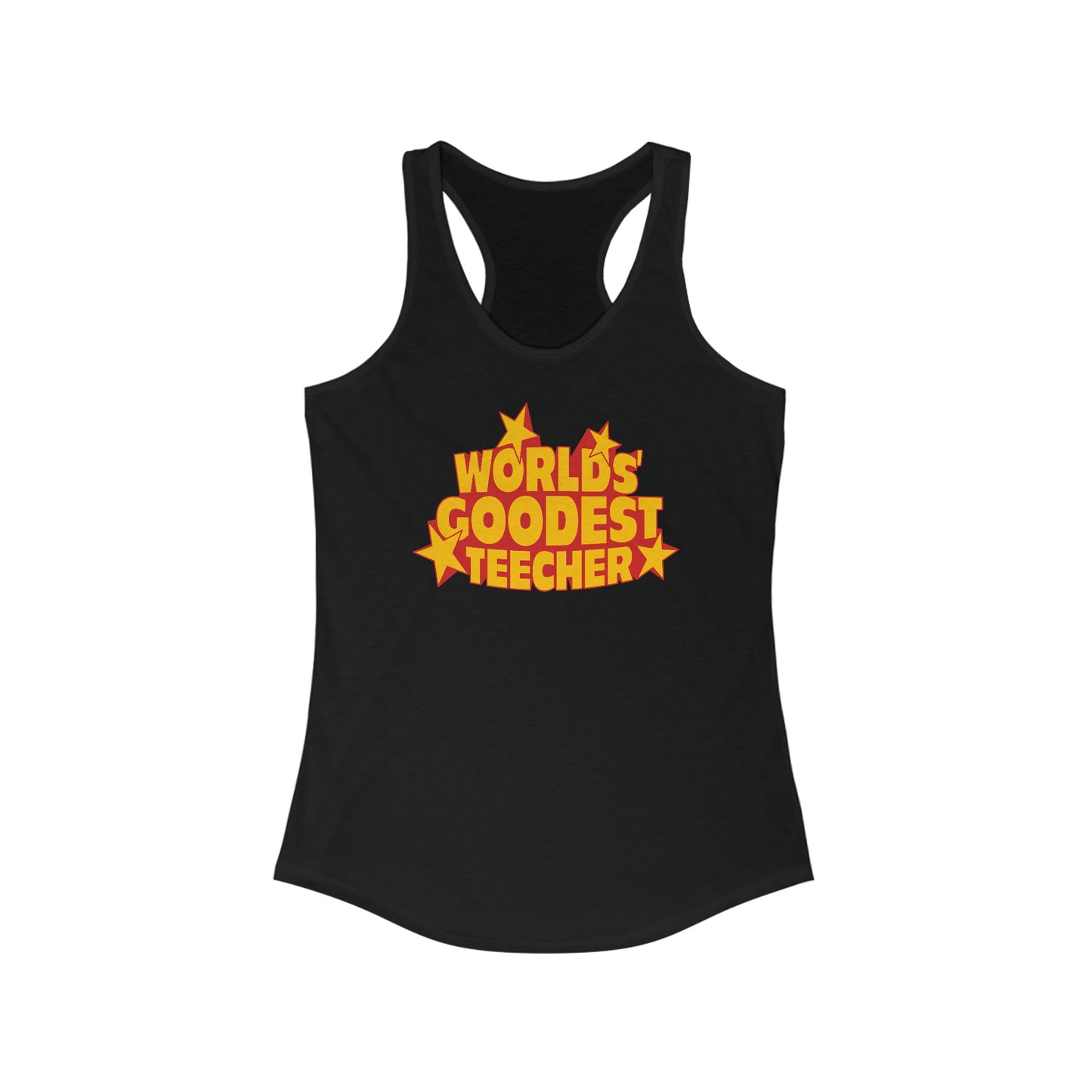 Worlds' Goodest Teecher - Women’s Racerback Tank