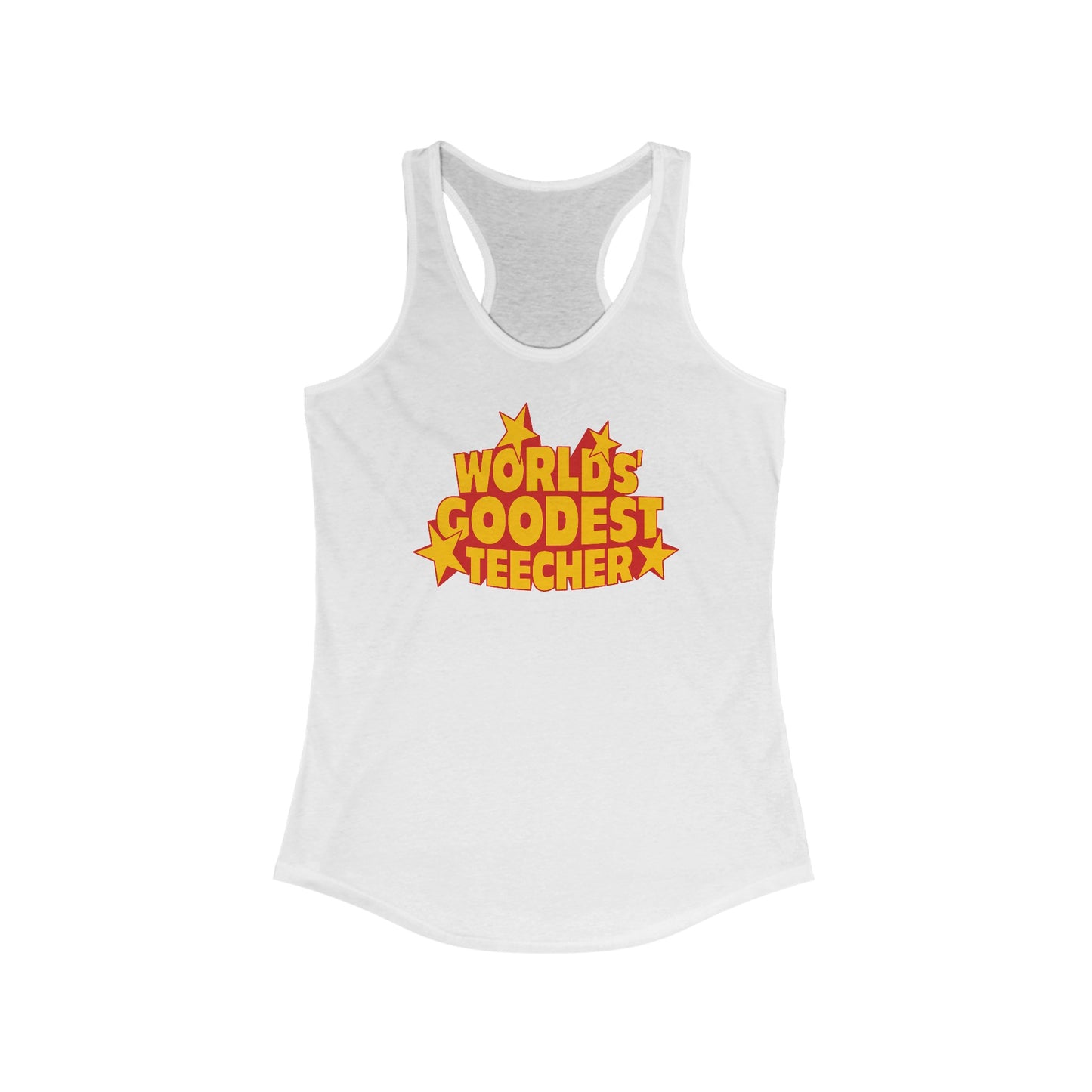 Worlds' Goodest Teecher - Women’s Racerback Tank