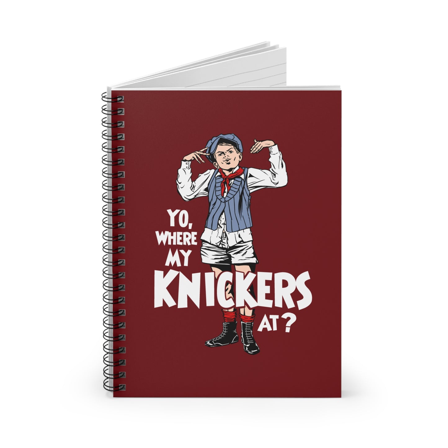 Yo Where My Knickers At? - Spiral Notebook