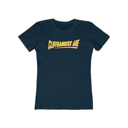 Cliffhangers Are - Women’s T-Shirt