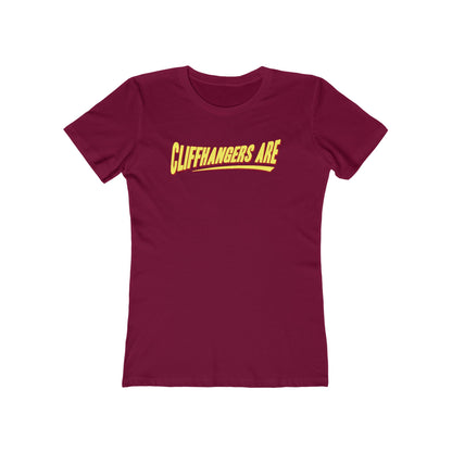 Cliffhangers Are - Women’s T-Shirt