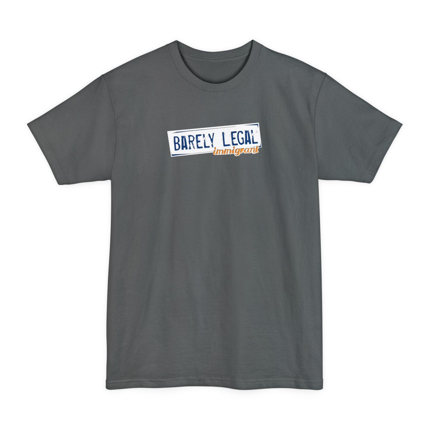 Barely Legal Immigrant - Men's Tall T-Shirt