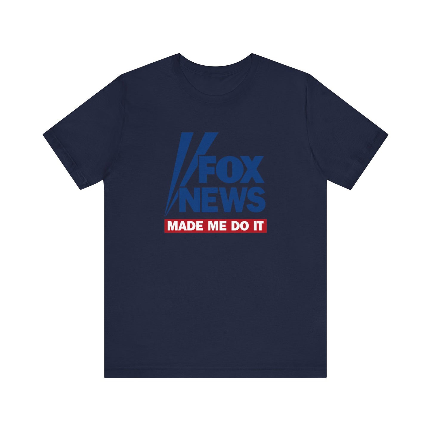 Fox News Made Me Do It - Men's T-Shirt