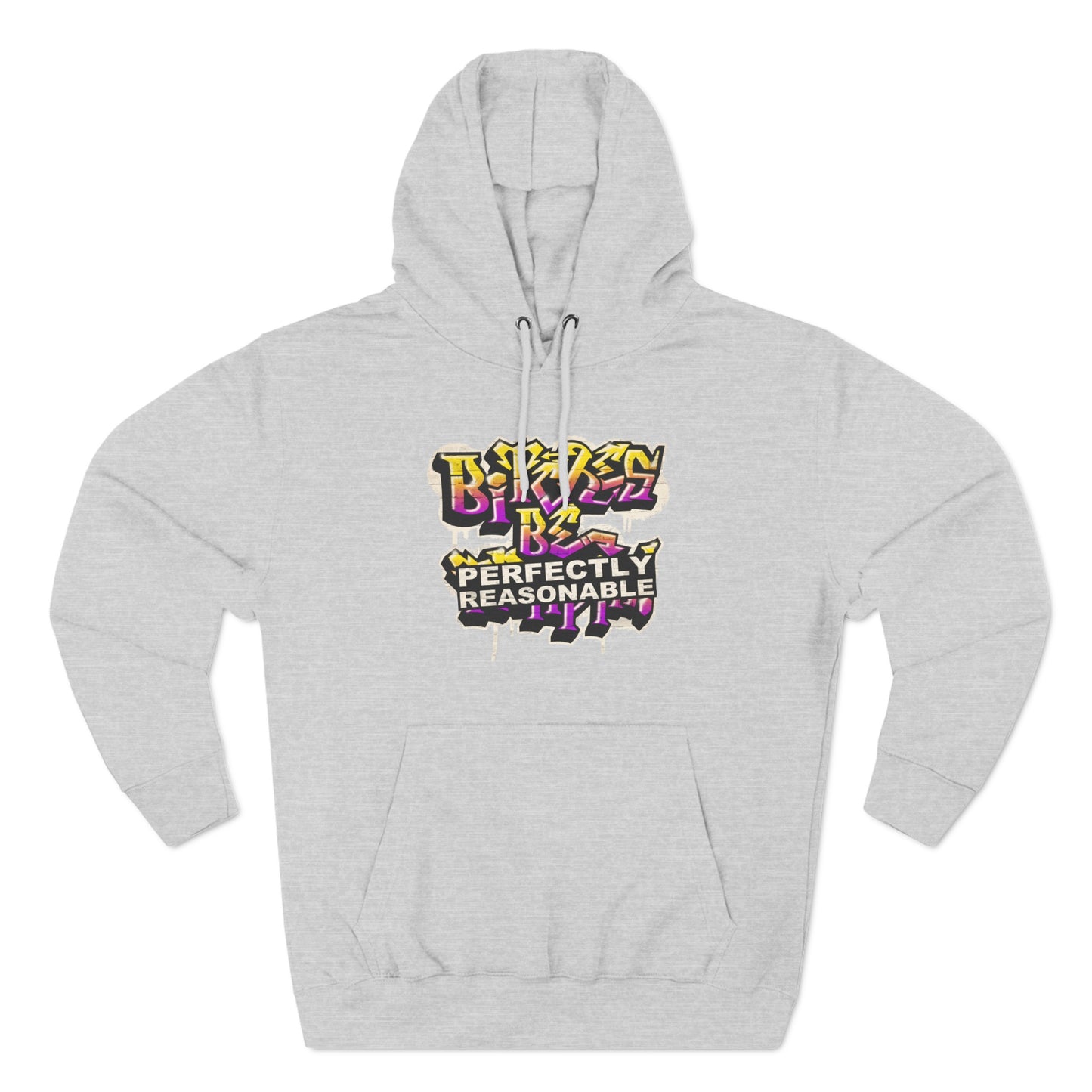 Bitches Be Perfectly Reasonable - Hoodie