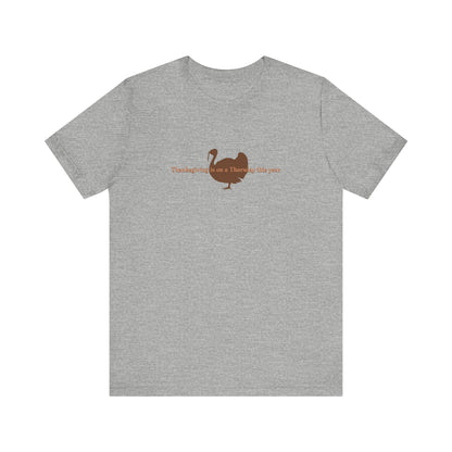 Thanksgiving Is On A Thursday This Year - Men's T-Shirt