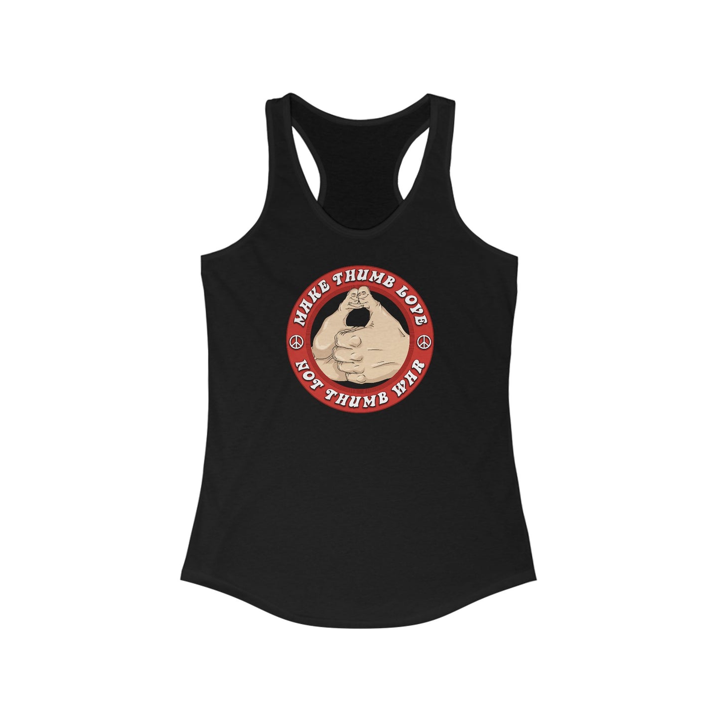 Make Thumb Love - Not Thumb War - Women’s Racerback Tank