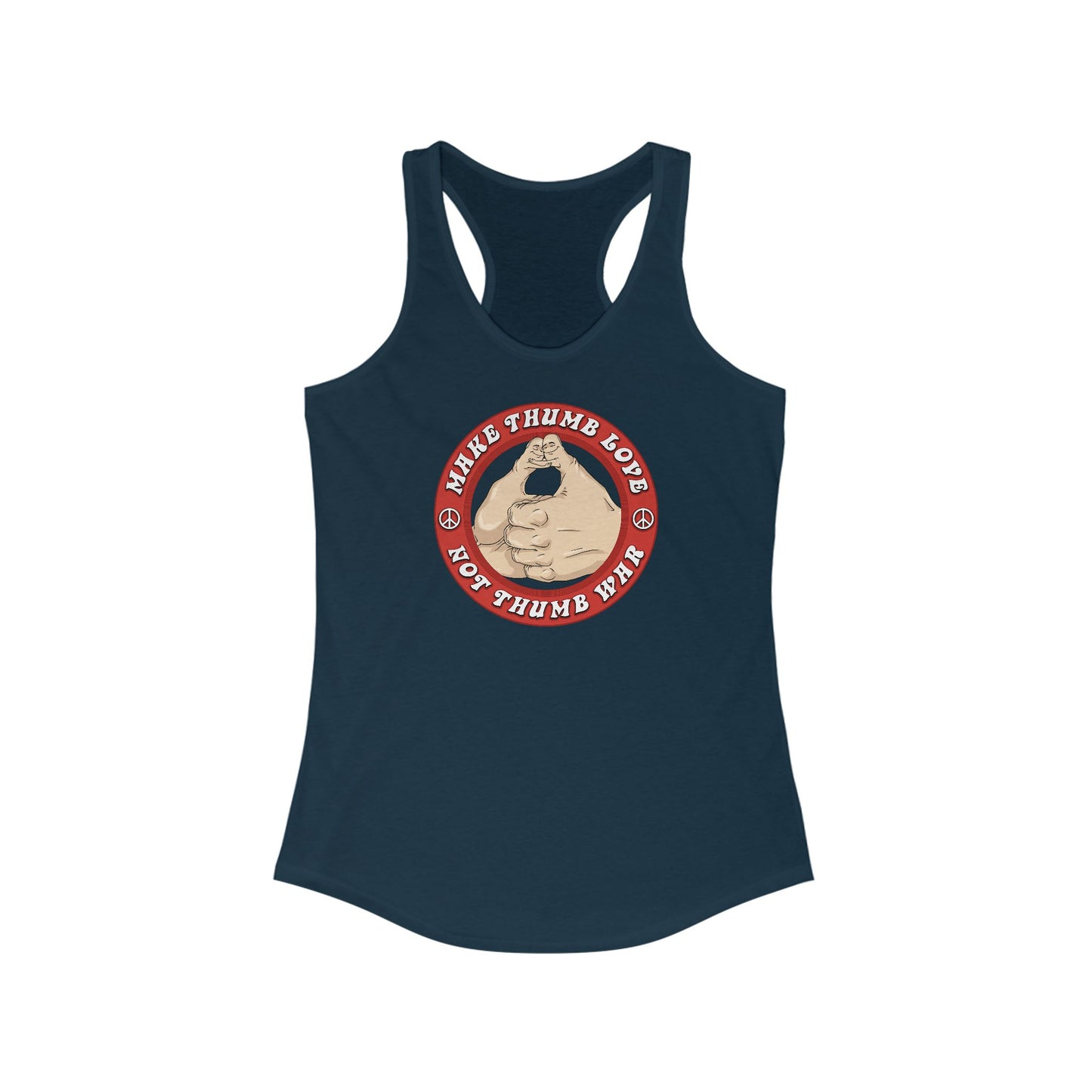 Make Thumb Love - Not Thumb War - Women’s Racerback Tank