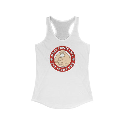 Make Thumb Love - Not Thumb War - Women’s Racerback Tank