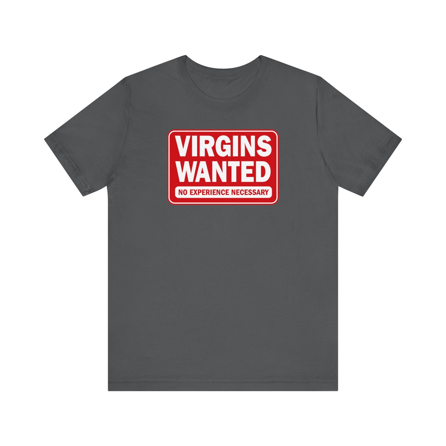 Virgins Wanted No Experience Necessary - Men's T-Shirt