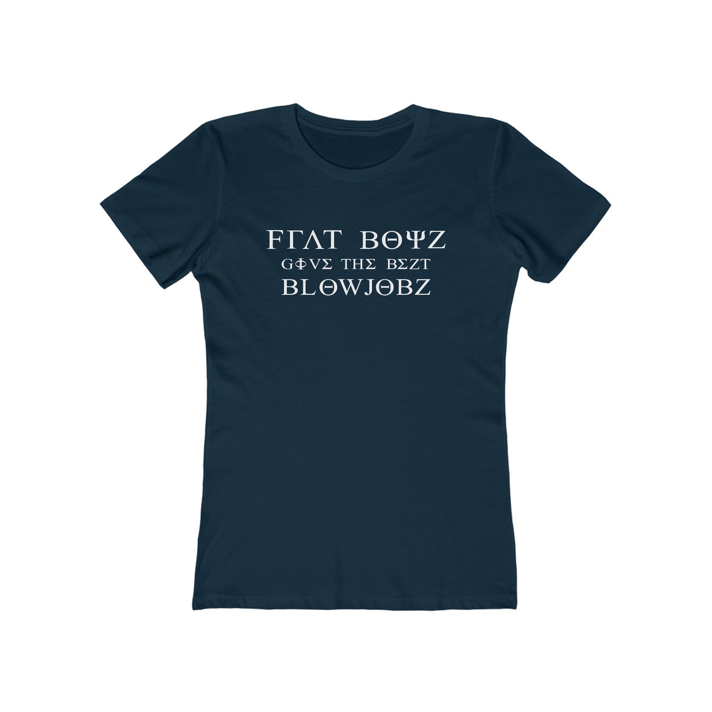 Frat Boys Give The Best Blowjobs - Women’s T-Shirt