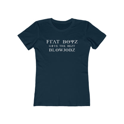 Frat Boys Give The Best Blowjobs - Women’s T-Shirt